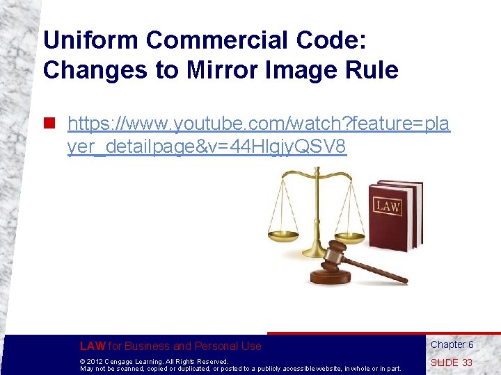 Uniform Commercial Code: Changes to Mirror Image Rule n https: //www. youtube. com/watch? feature=pla