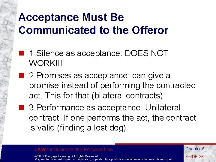 Acceptance Must Be Communicated to the Offeror n 1 Silence as acceptance: DOES NOT