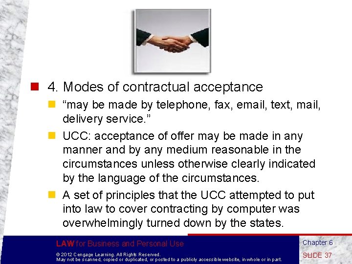 n 4. Modes of contractual acceptance n “may be made by telephone, fax, email,