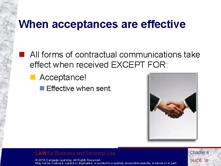 When acceptances are effective n All forms of contractual communications take effect when received