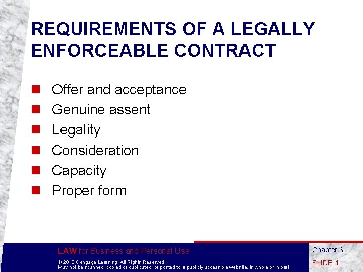 REQUIREMENTS OF A LEGALLY ENFORCEABLE CONTRACT n n n Offer and acceptance Genuine assent