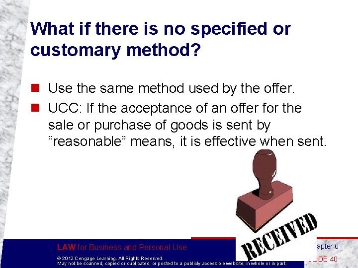 What if there is no specified or customary method? n Use the same method