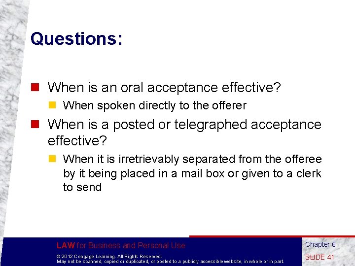 Questions: n When is an oral acceptance effective? n When spoken directly to the