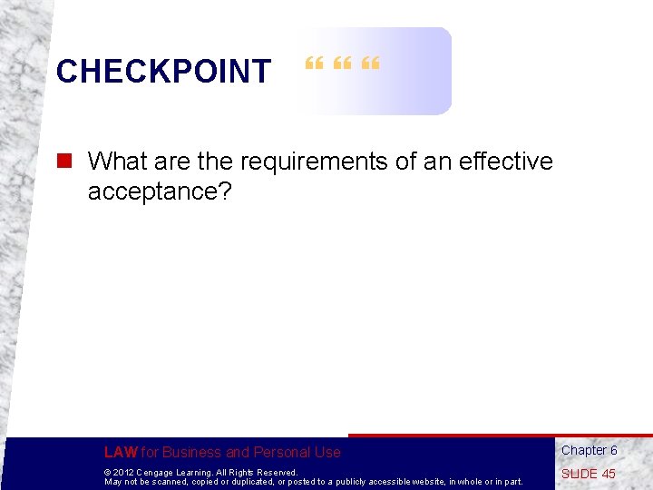 CHECKPOINT n What are the requirements of an effective acceptance? LAW for Business and