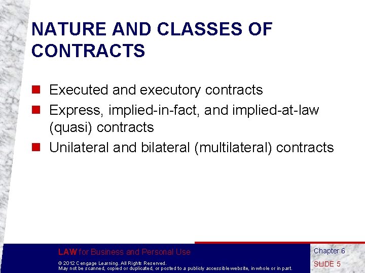 NATURE AND CLASSES OF CONTRACTS n Executed and executory contracts n Express, implied-in-fact, and