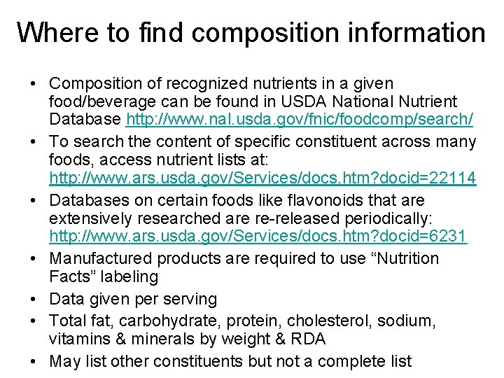 Where to find composition information • Composition of recognized nutrients in a given food/beverage