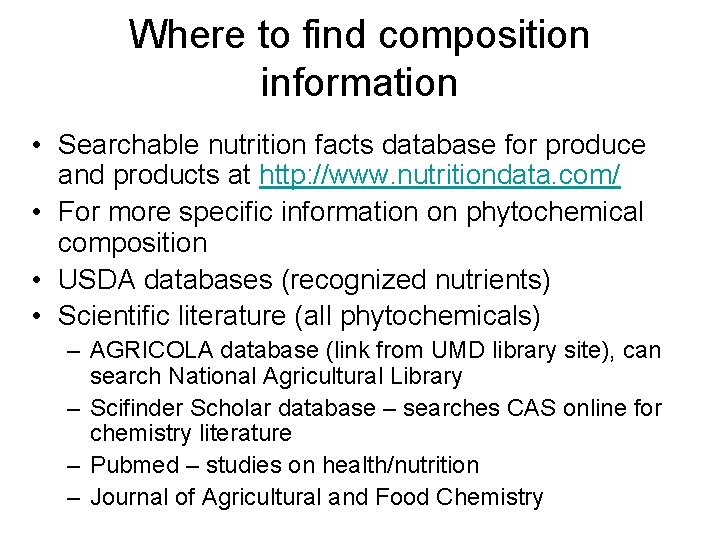 Where to find composition information • Searchable nutrition facts database for produce and products