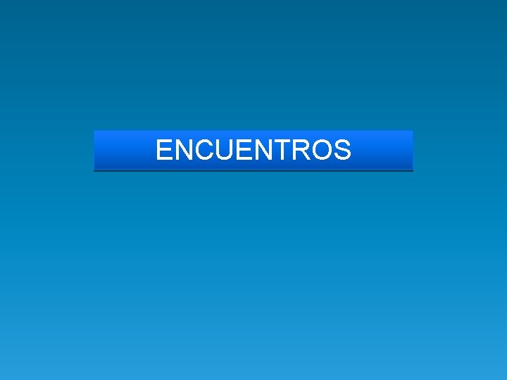 ENCUENTROS 