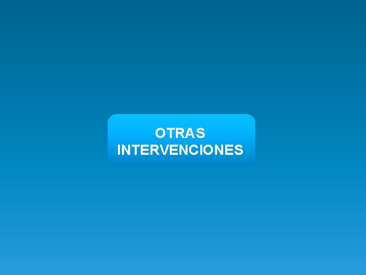 OTRAS INTERVENCIONES 