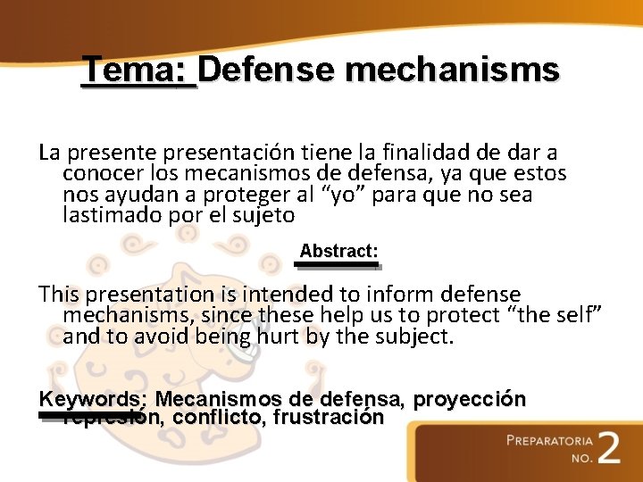 Tema: Defense mechanisms La presente presentación tiene la finalidad de dar a conocer los