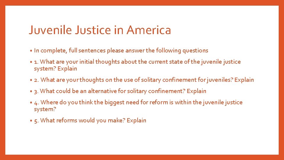 Juvenile Justice in America • In complete, full sentences please answer the following questions
