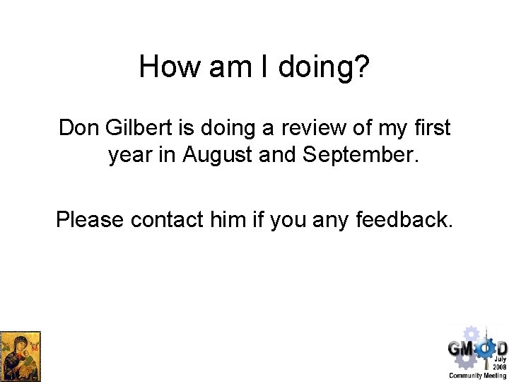 How am I doing? Don Gilbert is doing a review of my first year