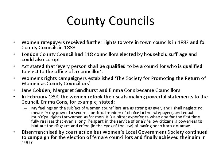 County Councils • • • Women ratepayers received further rights to vote in town