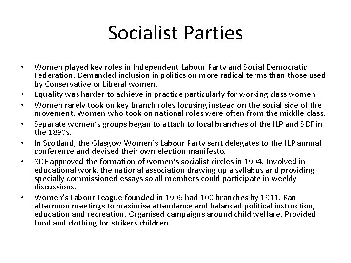 Socialist Parties • • Women played key roles in Independent Labour Party and Social