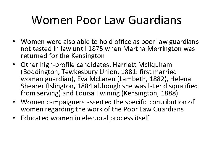 Women Poor Law Guardians • Women were also able to hold office as poor