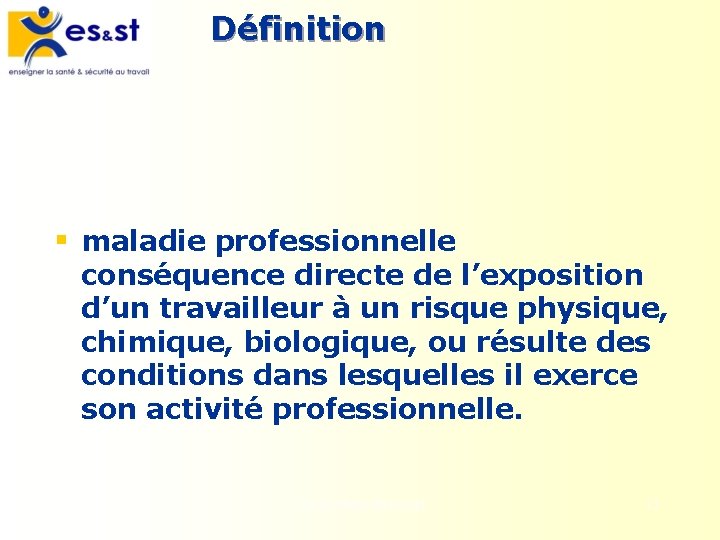 Définition § maladie professionnelle conséquence directe de l’exposition d’un travailleur à un risque physique,