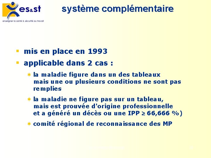 système complémentaire § mis en place en 1993 § applicable dans 2 cas :