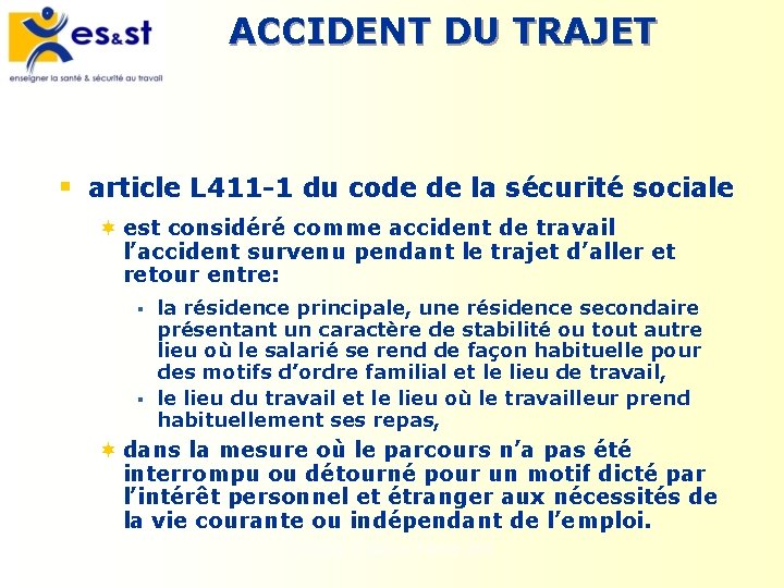 ACCIDENT DU TRAJET § article L 411 -1 du code de la sécurité sociale