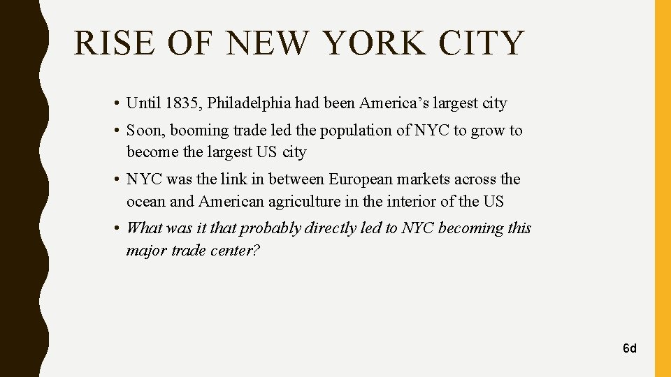 RISE OF NEW YORK CITY • Until 1835, Philadelphia had been America’s largest city