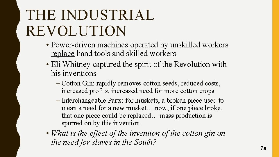 THE INDUSTRIAL REVOLUTION • Power-driven machines operated by unskilled workers replace hand tools and