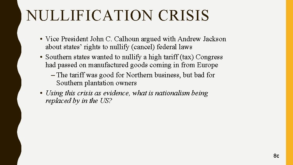 NULLIFICATION CRISIS • Vice President John C. Calhoun argued with Andrew Jackson about states’