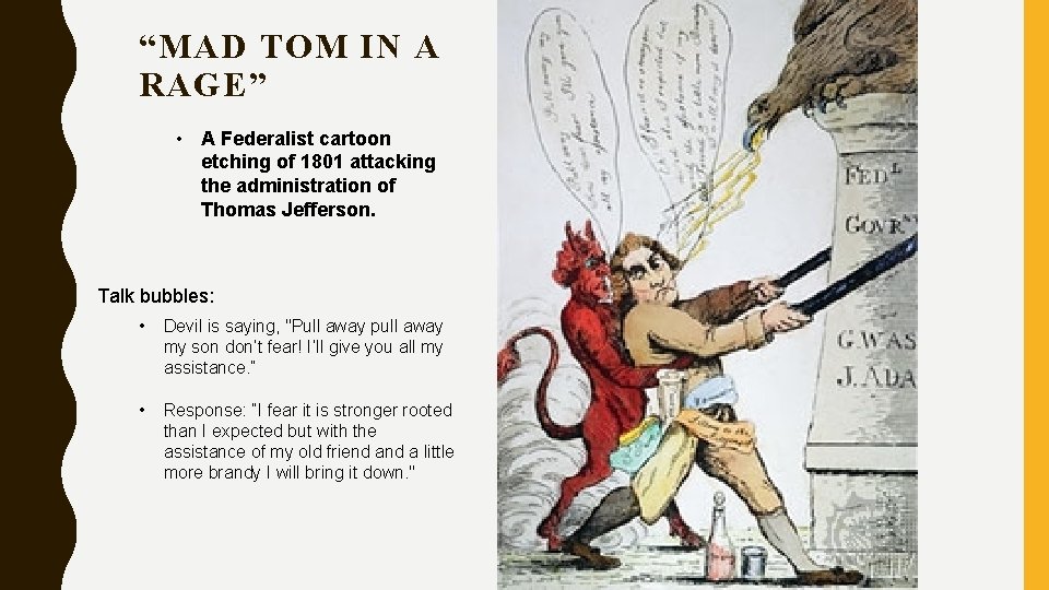 “MAD TOM IN A RAGE” • A Federalist cartoon etching of 1801 attacking the