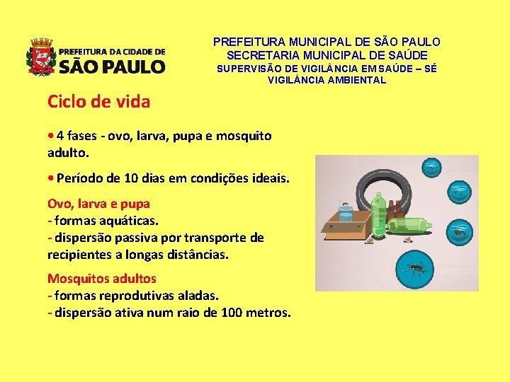 PREFEITURA MUNICIPAL DE SÃO PAULO SECRETARIA MUNICIPAL DE SAÚDE SUPERVISÃO DE VIGIL NCIA EM PREFEITURA MUNICIPAL DE SÃO PAULO SECRETARIA MUNICIPAL DE SAÚDE SUPERVISÃO DE VIGIL NCIA EM