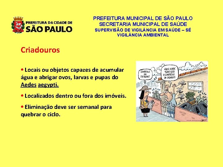 PREFEITURA MUNICIPAL DE SÃO PAULO SECRETARIA MUNICIPAL DE SAÚDE SUPERVISÃO DE VIGIL NCIA EM PREFEITURA MUNICIPAL DE SÃO PAULO SECRETARIA MUNICIPAL DE SAÚDE SUPERVISÃO DE VIGIL NCIA EM