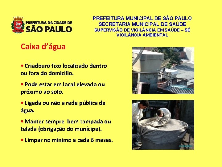 PREFEITURA MUNICIPAL DE SÃO PAULO SECRETARIA MUNICIPAL DE SAÚDE SUPERVISÃO DE VIGIL NCIA EM PREFEITURA MUNICIPAL DE SÃO PAULO SECRETARIA MUNICIPAL DE SAÚDE SUPERVISÃO DE VIGIL NCIA EM