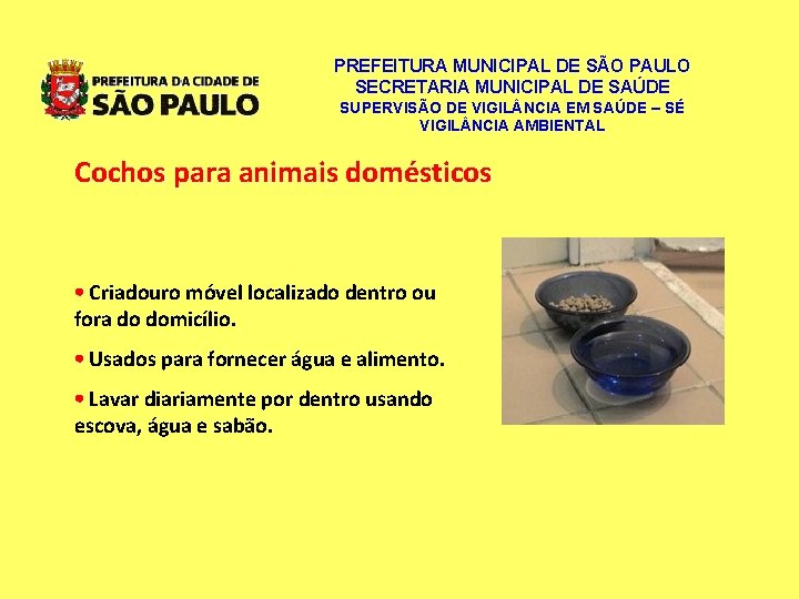 PREFEITURA MUNICIPAL DE SÃO PAULO SECRETARIA MUNICIPAL DE SAÚDE SUPERVISÃO DE VIGIL NCIA EM PREFEITURA MUNICIPAL DE SÃO PAULO SECRETARIA MUNICIPAL DE SAÚDE SUPERVISÃO DE VIGIL NCIA EM
