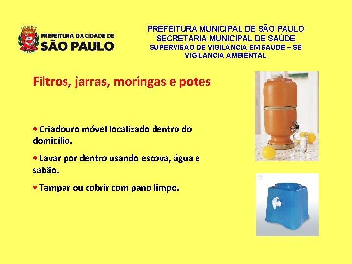 PREFEITURA MUNICIPAL DE SÃO PAULO SECRETARIA MUNICIPAL DE SAÚDE SUPERVISÃO DE VIGIL NCIA EM PREFEITURA MUNICIPAL DE SÃO PAULO SECRETARIA MUNICIPAL DE SAÚDE SUPERVISÃO DE VIGIL NCIA EM