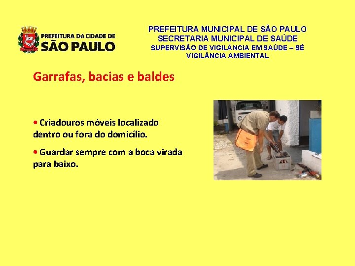 PREFEITURA MUNICIPAL DE SÃO PAULO SECRETARIA MUNICIPAL DE SAÚDE SUPERVISÃO DE VIGIL NCIA EM PREFEITURA MUNICIPAL DE SÃO PAULO SECRETARIA MUNICIPAL DE SAÚDE SUPERVISÃO DE VIGIL NCIA EM