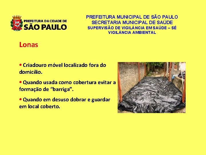 PREFEITURA MUNICIPAL DE SÃO PAULO SECRETARIA MUNICIPAL DE SAÚDE SUPERVISÃO DE VIGIL NCIA EM PREFEITURA MUNICIPAL DE SÃO PAULO SECRETARIA MUNICIPAL DE SAÚDE SUPERVISÃO DE VIGIL NCIA EM
