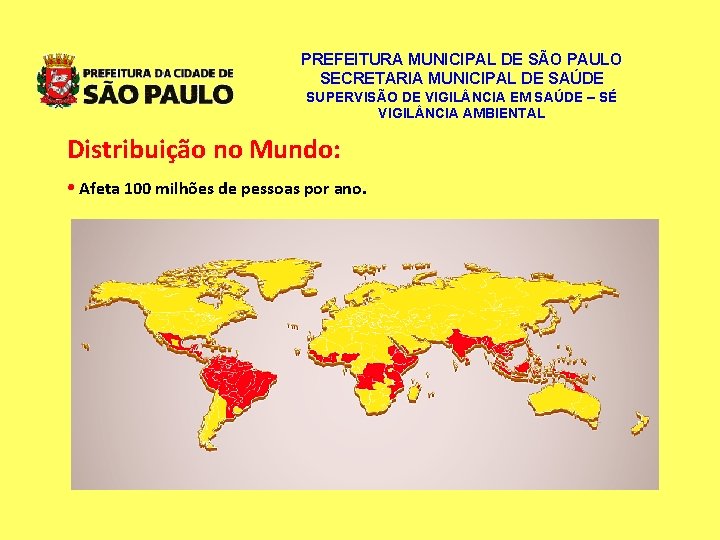 PREFEITURA MUNICIPAL DE SÃO PAULO SECRETARIA MUNICIPAL DE SAÚDE SUPERVISÃO DE VIGIL NCIA EM PREFEITURA MUNICIPAL DE SÃO PAULO SECRETARIA MUNICIPAL DE SAÚDE SUPERVISÃO DE VIGIL NCIA EM