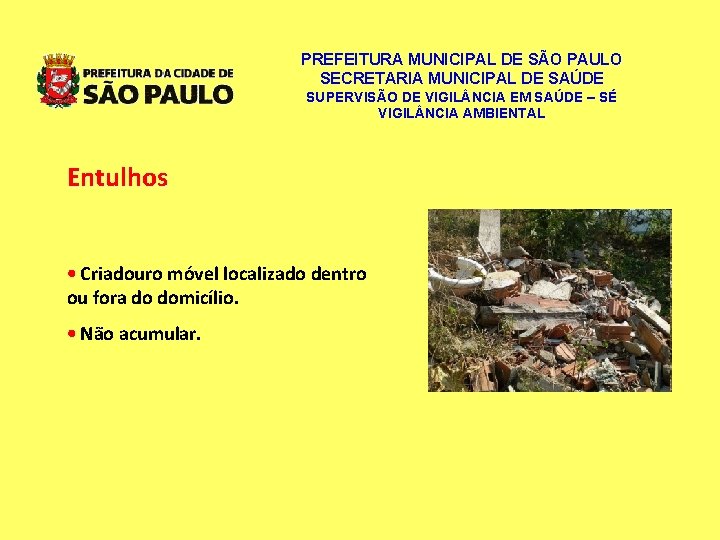 PREFEITURA MUNICIPAL DE SÃO PAULO SECRETARIA MUNICIPAL DE SAÚDE SUPERVISÃO DE VIGIL NCIA EM PREFEITURA MUNICIPAL DE SÃO PAULO SECRETARIA MUNICIPAL DE SAÚDE SUPERVISÃO DE VIGIL NCIA EM