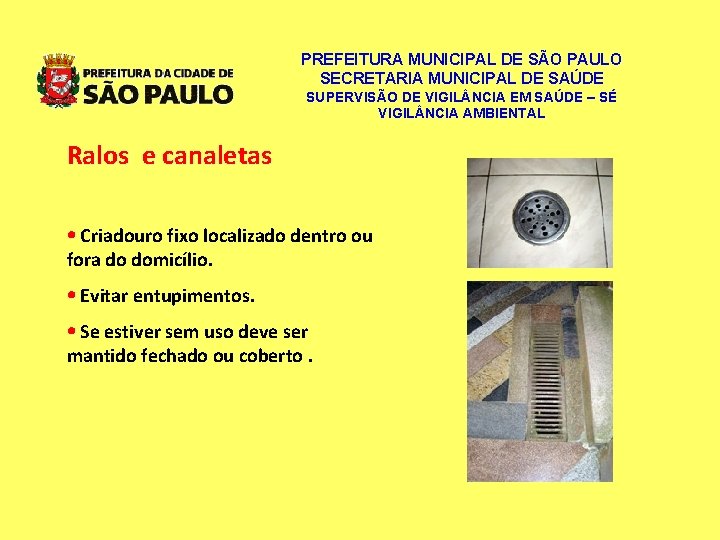 PREFEITURA MUNICIPAL DE SÃO PAULO SECRETARIA MUNICIPAL DE SAÚDE SUPERVISÃO DE VIGIL NCIA EM PREFEITURA MUNICIPAL DE SÃO PAULO SECRETARIA MUNICIPAL DE SAÚDE SUPERVISÃO DE VIGIL NCIA EM