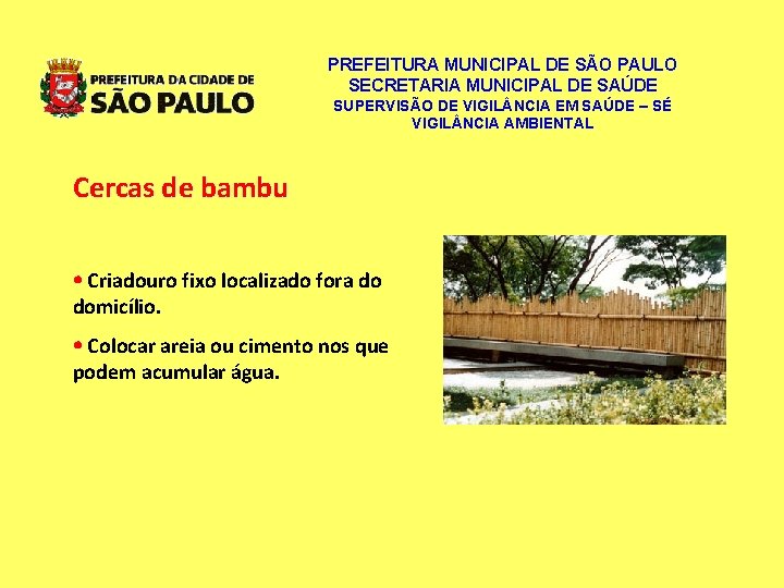 PREFEITURA MUNICIPAL DE SÃO PAULO SECRETARIA MUNICIPAL DE SAÚDE SUPERVISÃO DE VIGIL NCIA EM PREFEITURA MUNICIPAL DE SÃO PAULO SECRETARIA MUNICIPAL DE SAÚDE SUPERVISÃO DE VIGIL NCIA EM