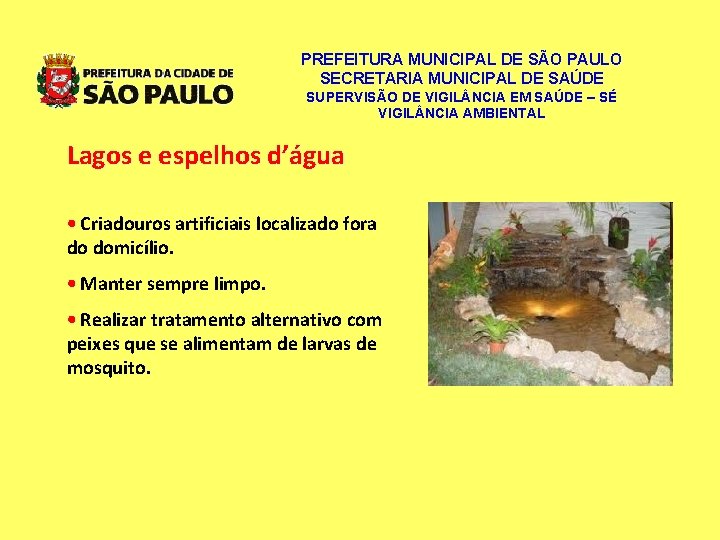 PREFEITURA MUNICIPAL DE SÃO PAULO SECRETARIA MUNICIPAL DE SAÚDE SUPERVISÃO DE VIGIL NCIA EM PREFEITURA MUNICIPAL DE SÃO PAULO SECRETARIA MUNICIPAL DE SAÚDE SUPERVISÃO DE VIGIL NCIA EM