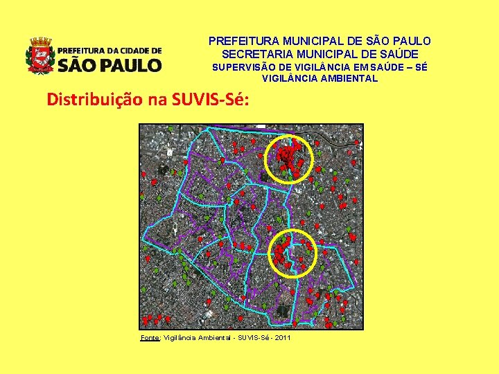 PREFEITURA MUNICIPAL DE SÃO PAULO SECRETARIA MUNICIPAL DE SAÚDE SUPERVISÃO DE VIGIL NCIA EM PREFEITURA MUNICIPAL DE SÃO PAULO SECRETARIA MUNICIPAL DE SAÚDE SUPERVISÃO DE VIGIL NCIA EM