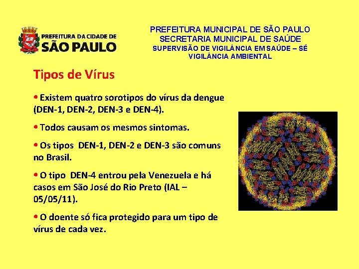 PREFEITURA MUNICIPAL DE SÃO PAULO SECRETARIA MUNICIPAL DE SAÚDE SUPERVISÃO DE VIGIL NCIA EM PREFEITURA MUNICIPAL DE SÃO PAULO SECRETARIA MUNICIPAL DE SAÚDE SUPERVISÃO DE VIGIL NCIA EM
