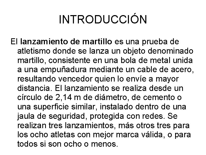 INTRODUCCIÓN El lanzamiento de martillo es una prueba de atletismo donde se lanza un INTRODUCCIÓN El lanzamiento de martillo es una prueba de atletismo donde se lanza un