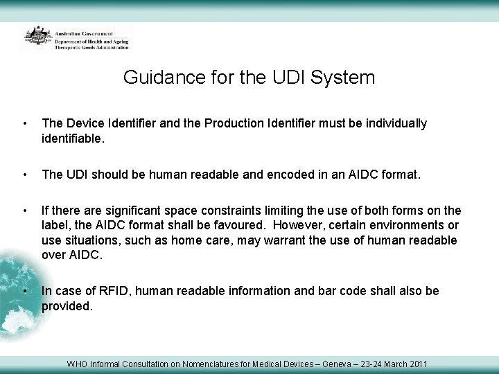 Guidance for the UDI System • The Device Identifier and the Production Identifier must