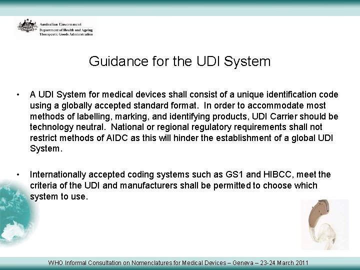 Guidance for the UDI System • A UDI System for medical devices shall consist