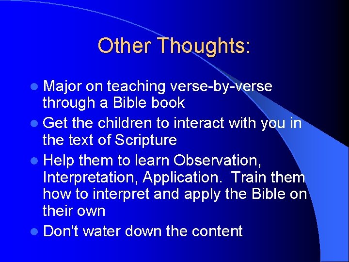 Other Thoughts: l Major on teaching verse-by-verse through a Bible book l Get the Other Thoughts: l Major on teaching verse-by-verse through a Bible book l Get the
