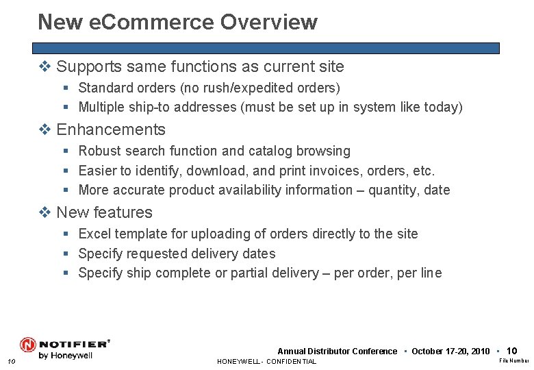 New e. Commerce Overview v Supports same functions as current site § Standard orders