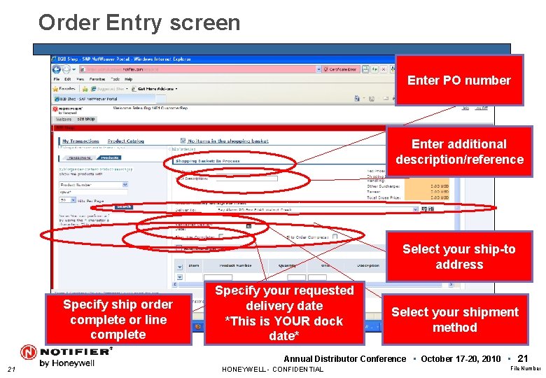 Order Entry screen Enter PO number Enter additional description/reference Select your ship-to address Specify