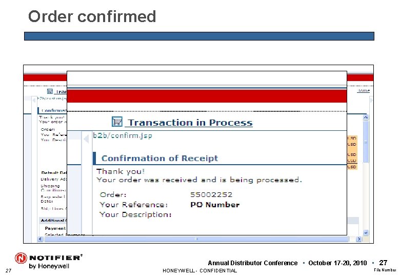 Order confirmed Annual Distributor Conference • October 17 -20, 2010 • 27 27 HONEYWELL