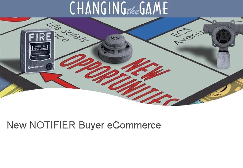 New NOTIFIER Buyer e. Commerce 