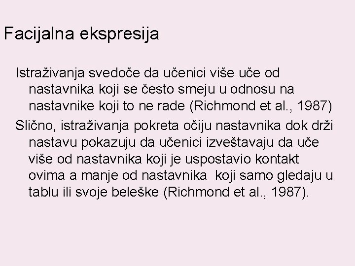 Facijalna ekspresija Istraživanja svedoče da učenici više uče od nastavnika koji se često smeju