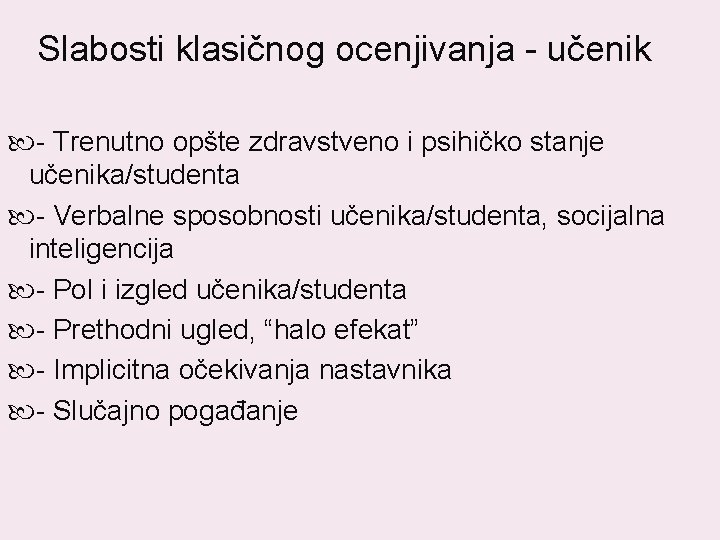 Slabosti klasičnog ocenjivanja - učenik - Trenutno opšte zdravstveno i psihičko stanje učenika/studenta - Slabosti klasičnog ocenjivanja - učenik - Trenutno opšte zdravstveno i psihičko stanje učenika/studenta -